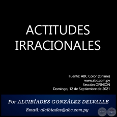 ACTITUDES IRRACIONALES - Por ALCIBADES GONZLEZ DELVALLE - Domingo, 12 de Septiembre de 2021